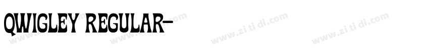 Qwigley Regular字体转换 Qwigley Regular字体转换